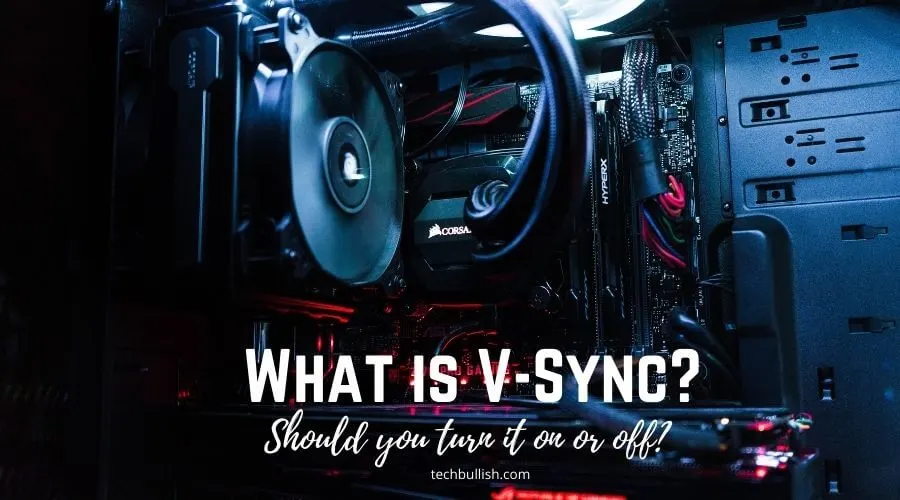 What is VSync and Should you turn it on or off?-( ͡° ͜ʖ ͡°) 1 what is v-sync