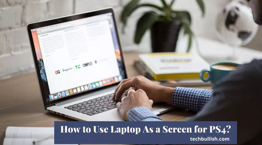 How to Use Laptop As a Monitor for PS4