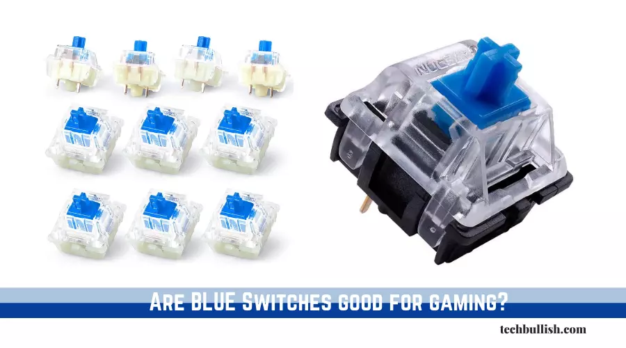 Are Blue Switches Good For Gaming