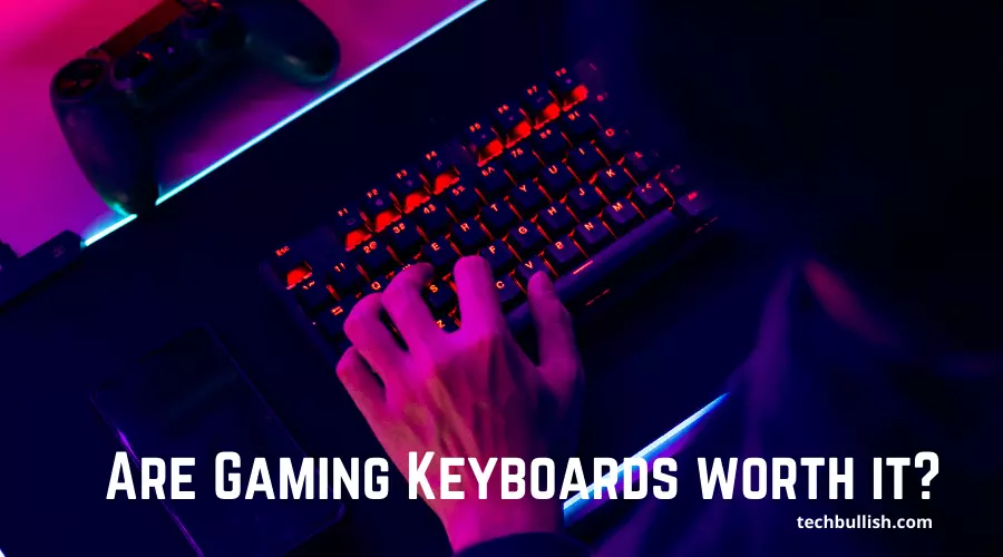 Are Gaming Keyboards worth it