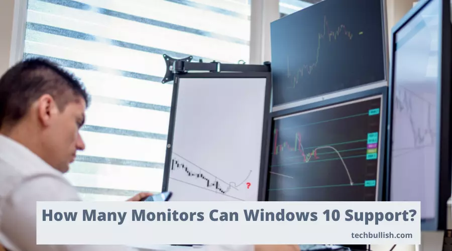How Many Monitors Can Windows 10 Support