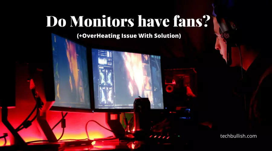 do monitors have fans