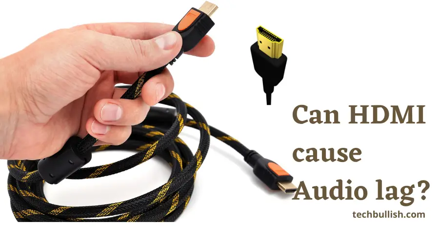 Can HDMI cause Audio lag