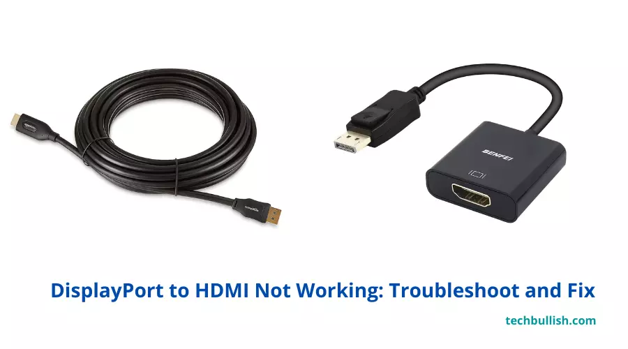 DisplayPort to HDMI Not Working