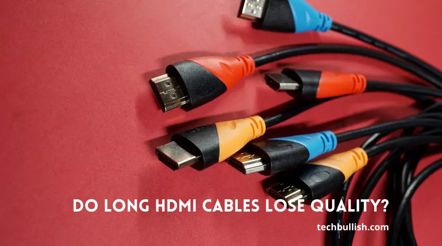 Do long HDMI cables lose quality