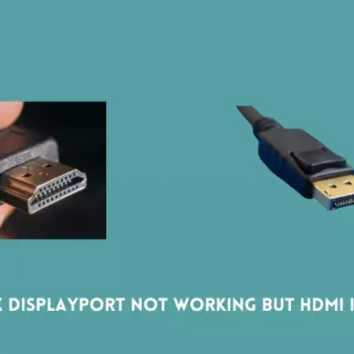 fix DisplayPort not working but HDMI is working