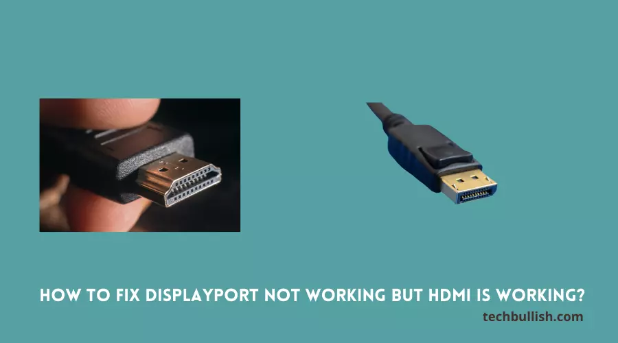 fix DisplayPort not working but HDMI is working