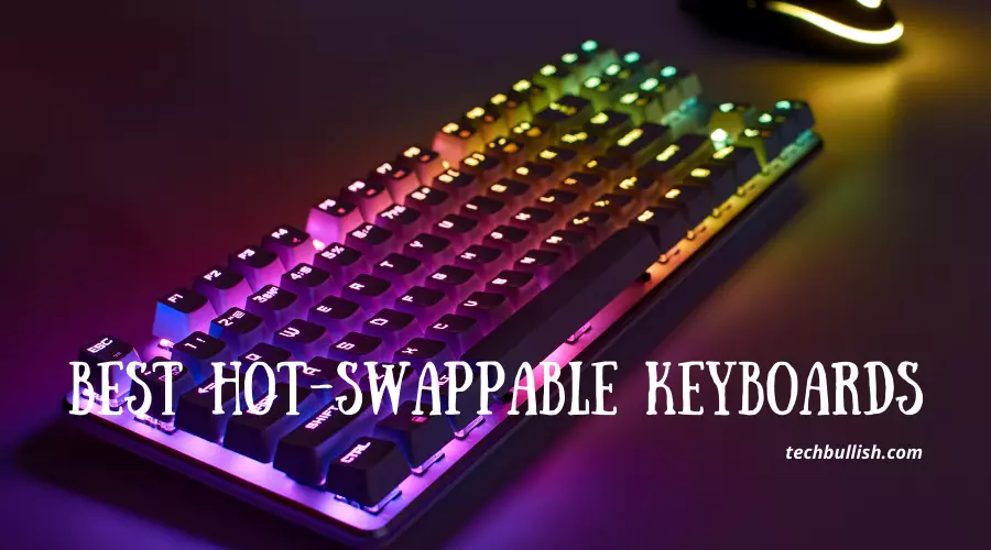 best Hot swappable Keyboards
