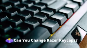 Can You Change Razer Keycaps