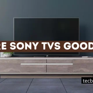 Are Sony TVs Good