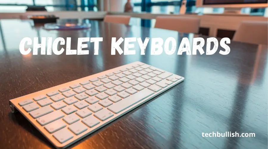 Chiclet keyboard