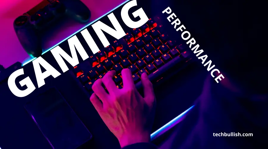 Gaming Performance