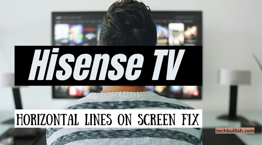 Hisense TV Horizontal Lines on Screen