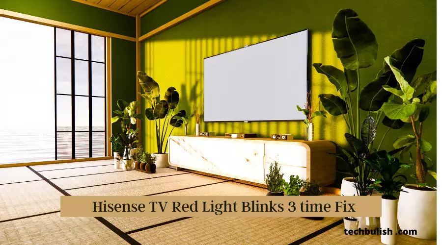 Hisense TV Red Light Blinks 3 times