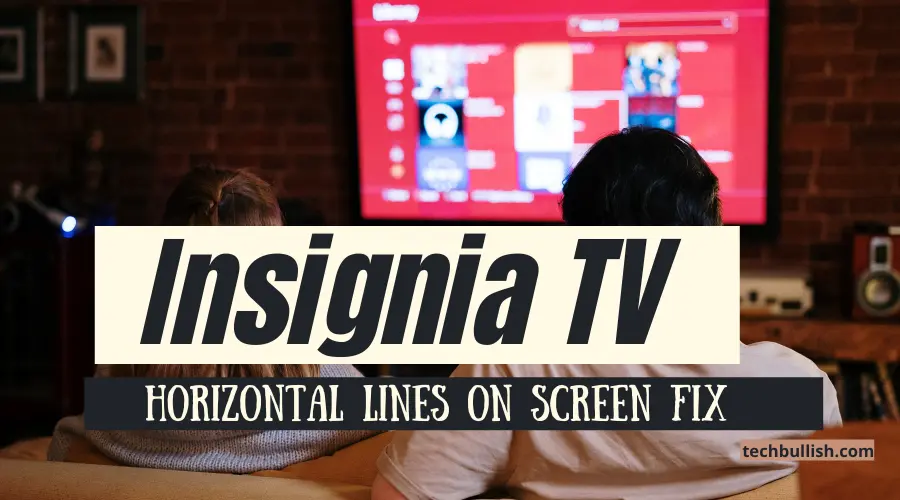 Insignia TV Horizontal Lines on Screen
