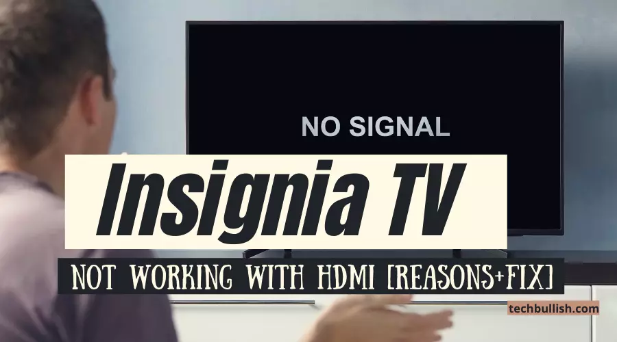 Insignia TV not working with HDMI