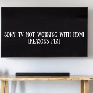 Sony TV not working with HDMI