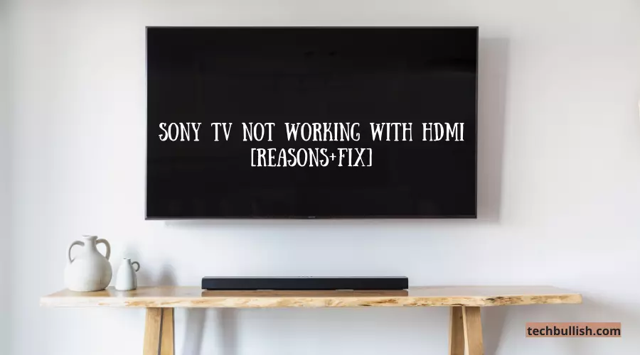 SONY Tv Not Working with HDMI