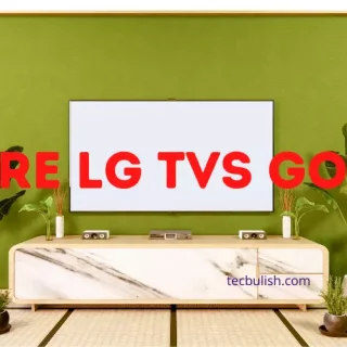 Are LG TVs good