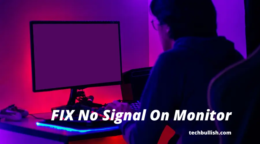 No Signal on Monitor fix