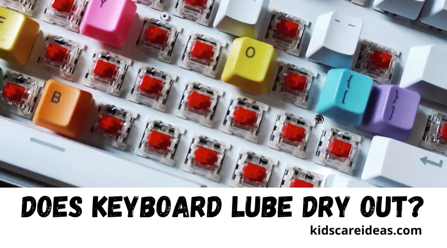 does keyboard lube dry out