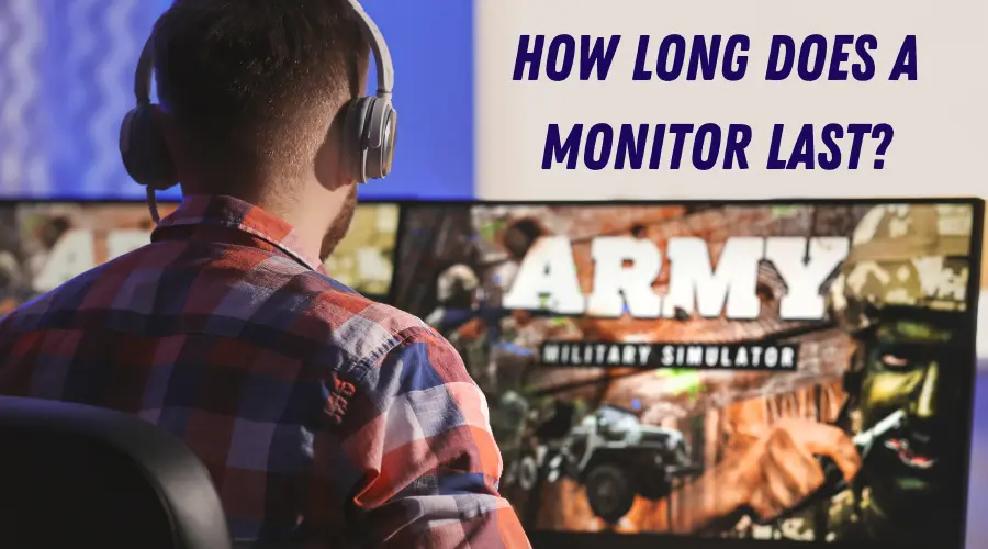 How Long Does a Monitor Last