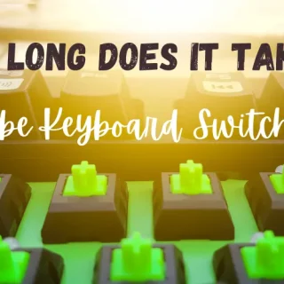 How Long Does It Take to Lube Keyboard Switches