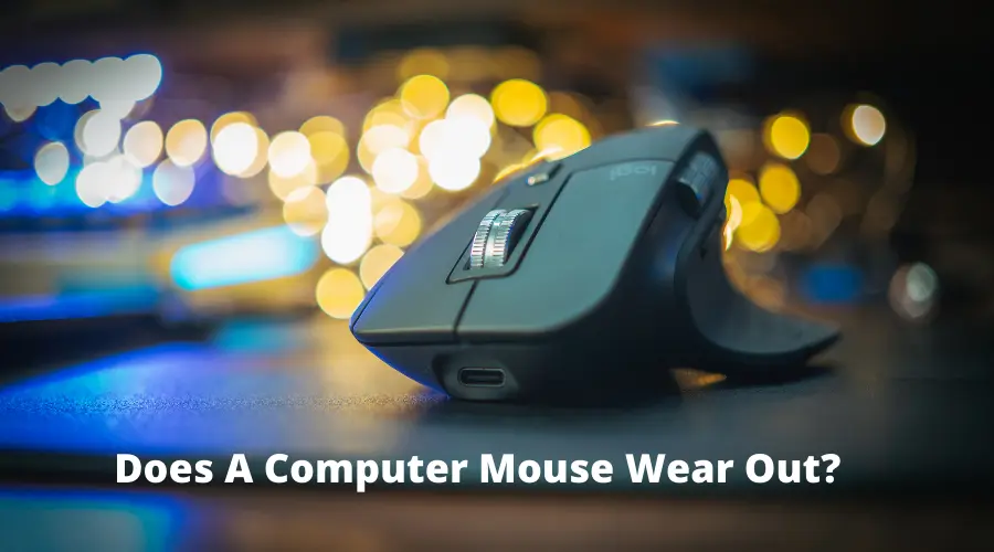 Does a Computer Mouse Wear Out? (+Causes & Prevention)