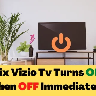 My Vizio TV turns ON then OFF immediately