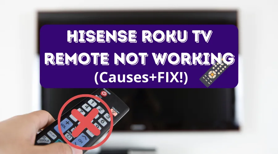 Hisense Roku Tv Remote Not Working