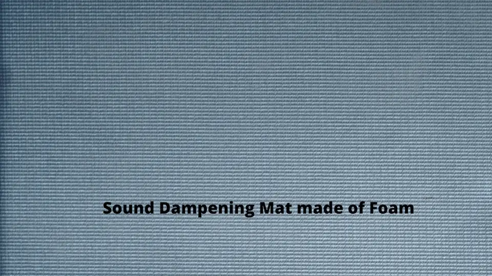 Sound Dampening Mat made of Foam