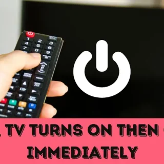 TCL TV turns ON then OFF immediately