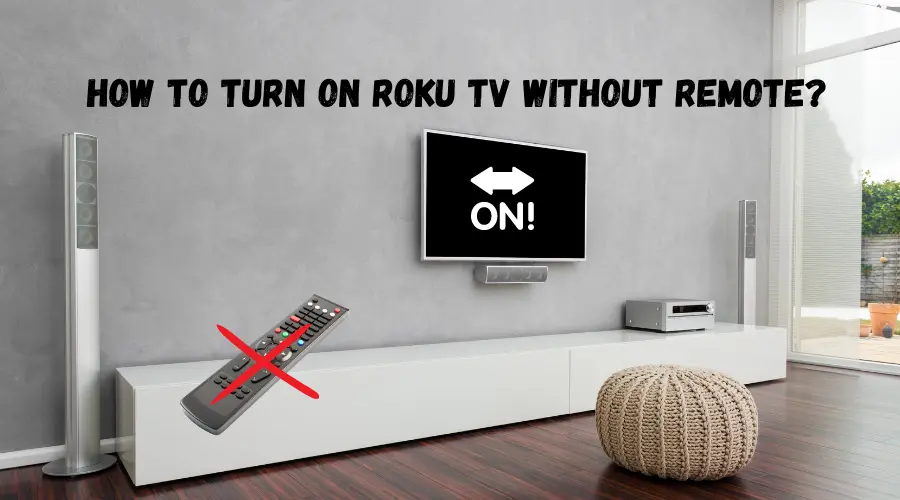 how-to-turn-on-roku-tv-without-remote-easy-peasy