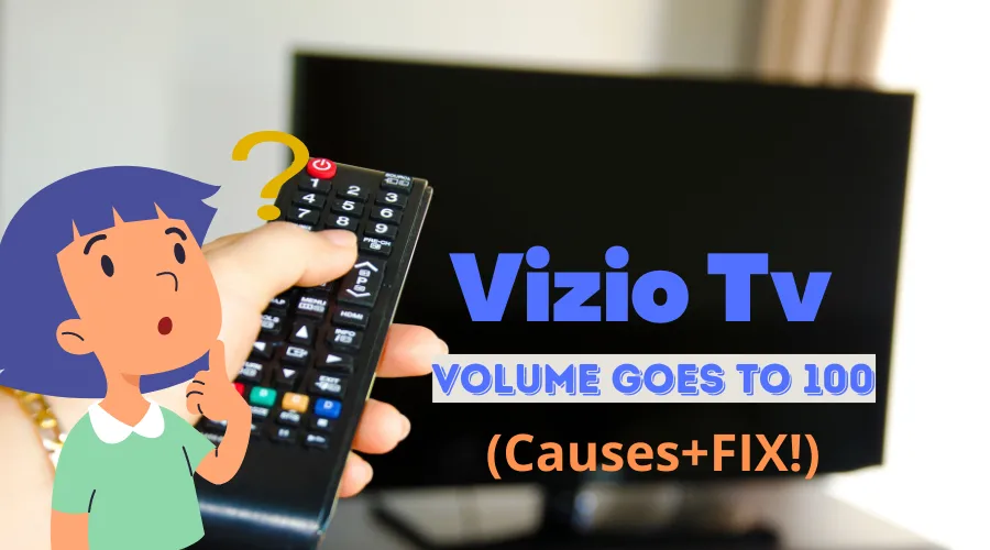 Vizio Tv Volume Goes to 100