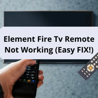 Element Fire TV Remote Not Working