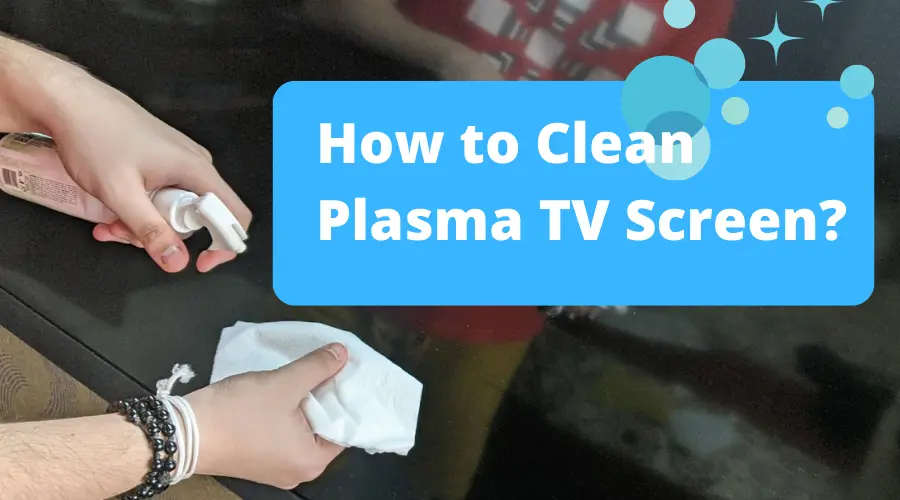 How to Clean Plasma TV Screen