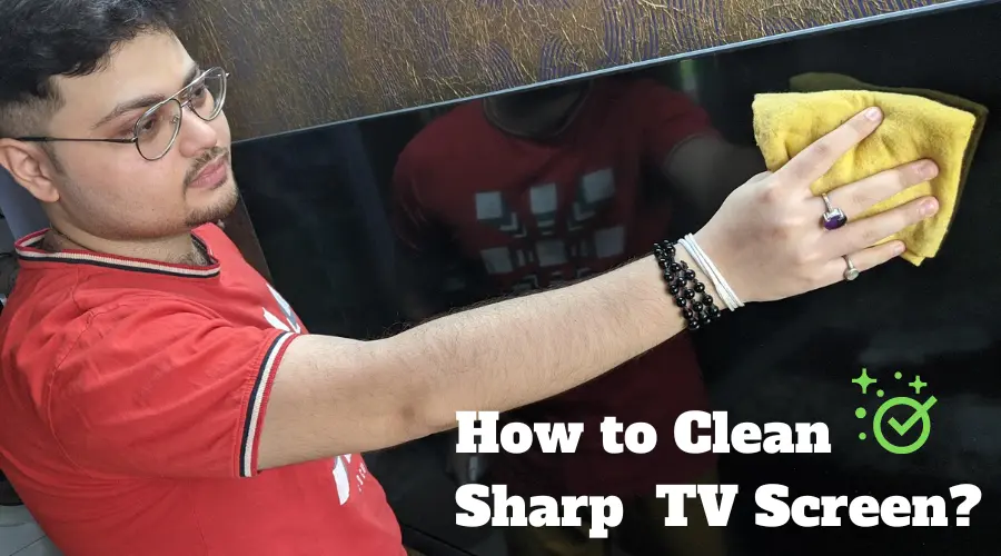 How to Clean Sharp TV Screen