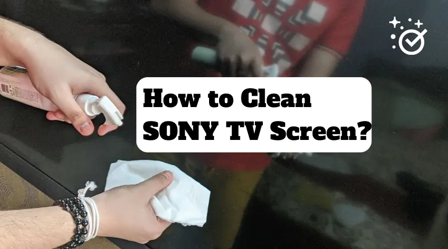How to Clean Sony TV Screen