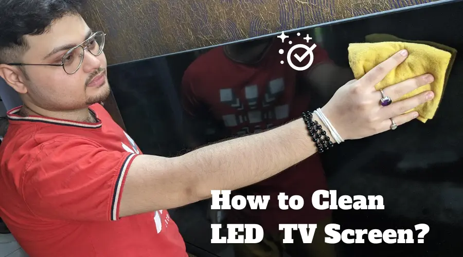 How to clean LED TV Screen
