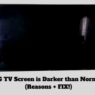 LG TV Screen is Darker than Normal
