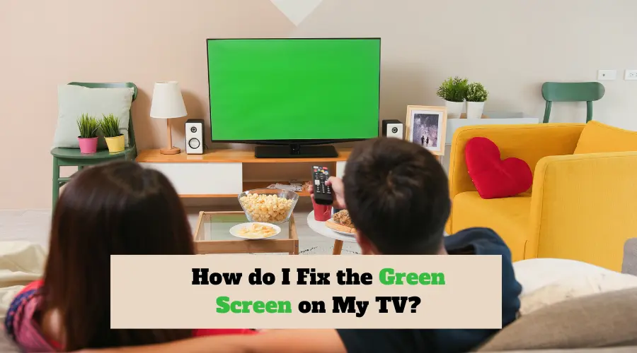 Green Screen on TV fix
