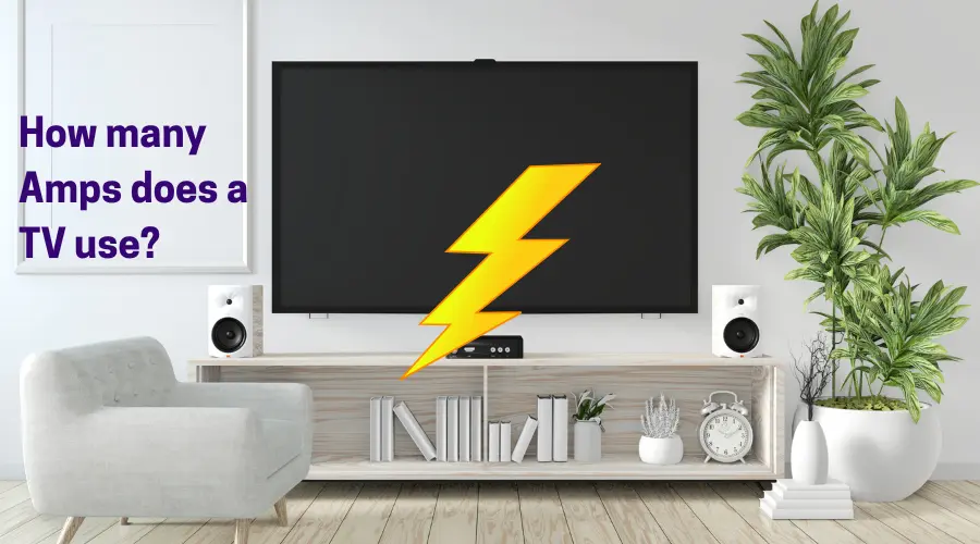 How many Amps does a TV use? (Helpful GUIDE!)