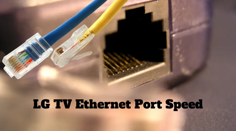 LG TV Ethernet Port Speed