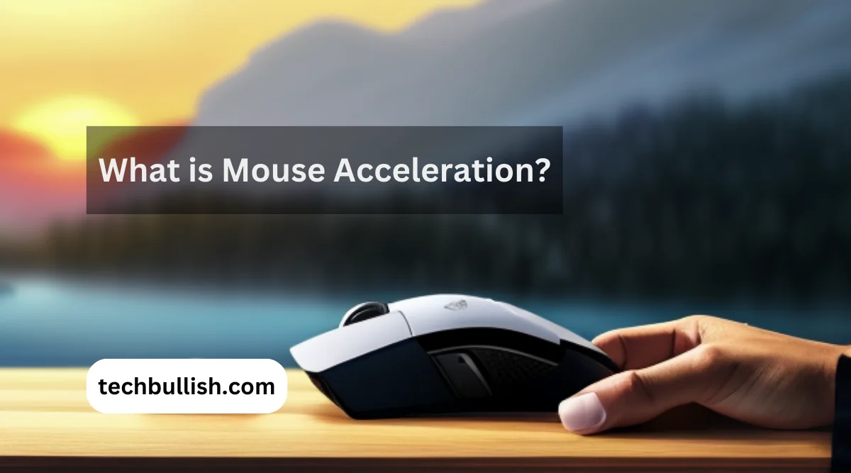 What is Mouse Acceleration