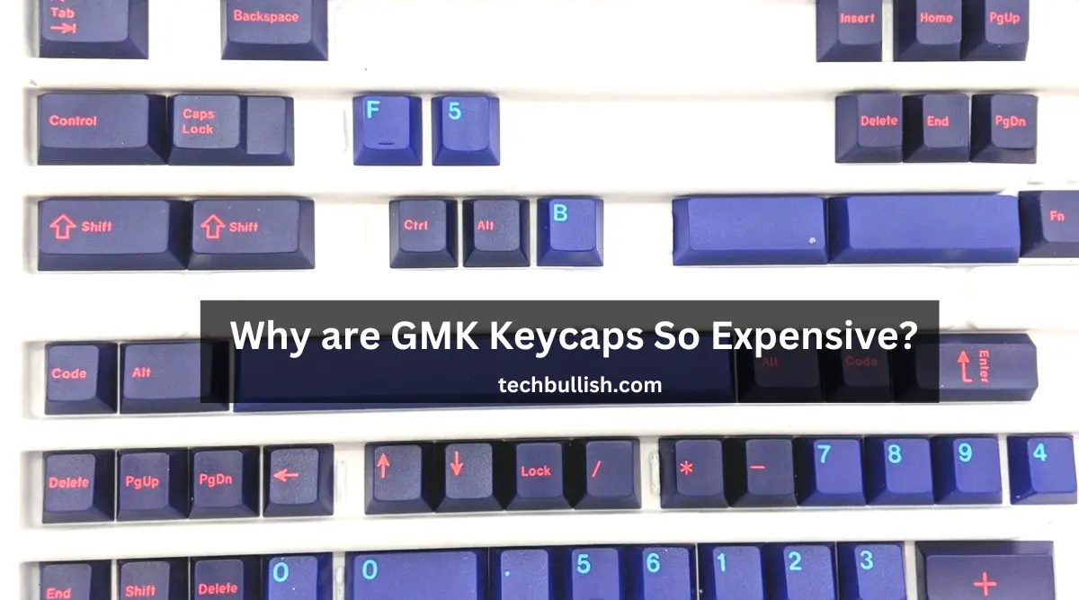 Why Are GMK Keycaps So Expensive