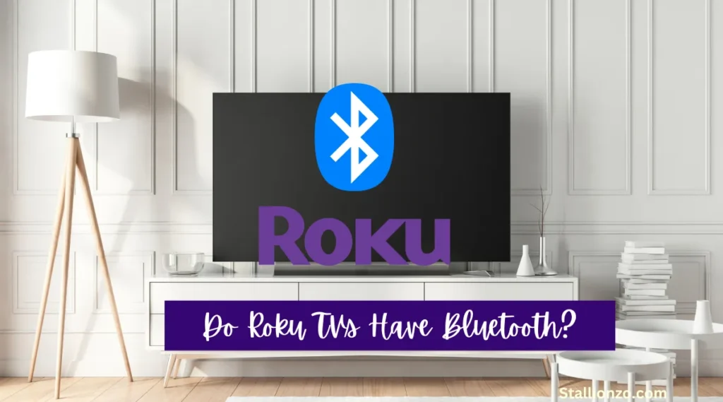 Do Roku TVs Have Bluetooth