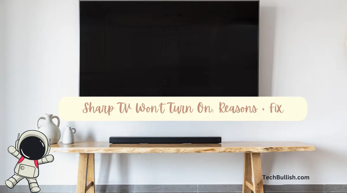 Sharp TV Won't Turn On Reasons + Fix