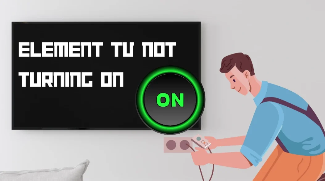 Element TV Won't Turn On