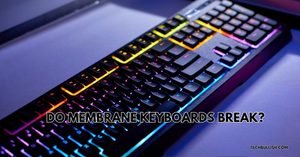 Do Membrane Keyboards Break